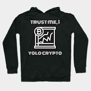 Trust Me, I Yolo Crypto Hoodie